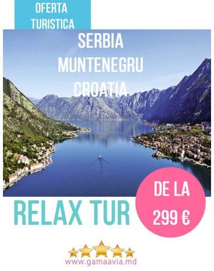 Relax tur : Serbia-Muntenegru-Croatia